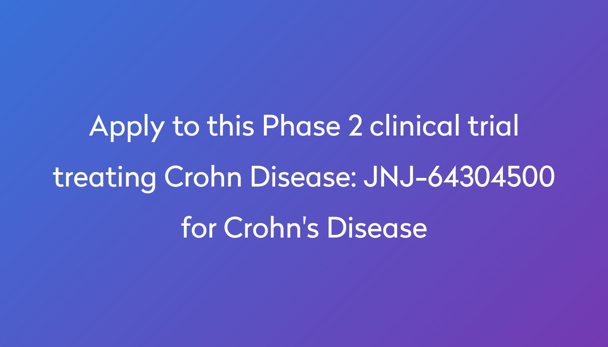 jnj-64304500-for-crohn-s-disease-clinical-trial-2023-power